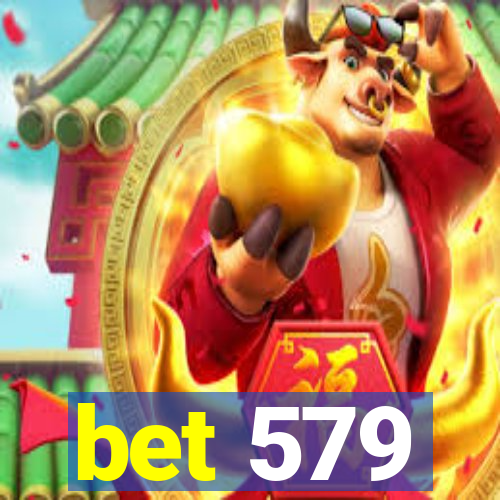 bet 579